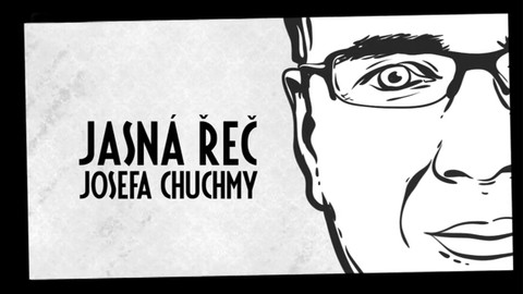 Jasná řeč Josefa Chuchmy