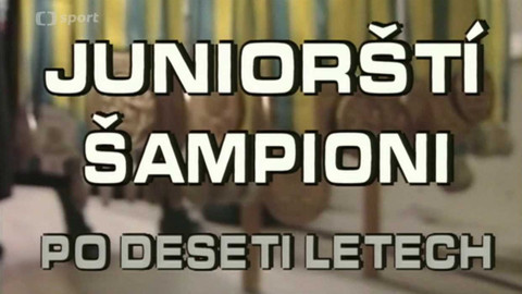 Juniorští šampioni po 10 letech