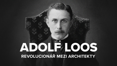 Adolf Loos - revolucionář mezi architekty