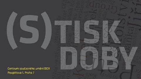 Ideje a umění z Centra DOX - (S)tisk doby č. 17