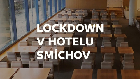 Lockdown v hotelu Smíchov