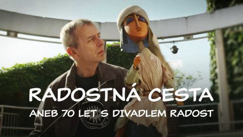 Radostná cesta aneb 70 let s divadlem Radost