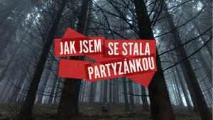 Obrázek pořadu Jak jsem se stala partyzánkou