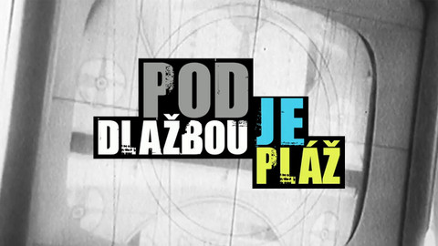 Pod dlažbou je pláž