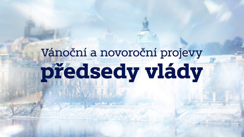 Vánoční a novoroční projevy předsedy vlády
