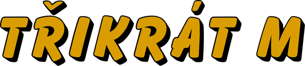 Třikrát M