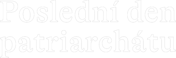 Poslední den patriarchátu
