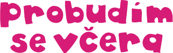 Probudím se včera