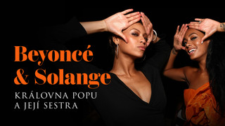 Beyoncé & Solange, královna popu a její sestra