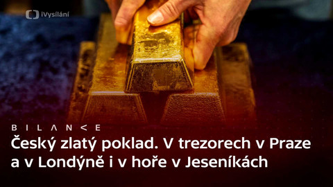 Bilance - Podcast: Proč se ČNB orientuje na zlato a kolik zlata vůbec v Česku je?