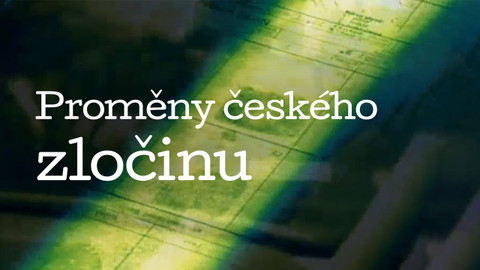 Proměny českého zločinu