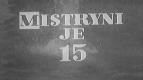 Mistryni je 15 let