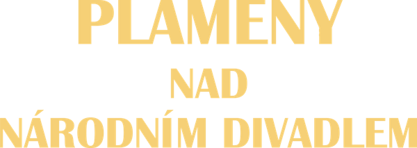Plameny nad Národním divadlem