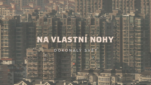 Na vlastní nohy - 7/8 Dokonalý svět
