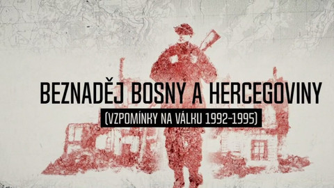 90’ ČT24 - Beznaděj Bosny a Hercegoviny