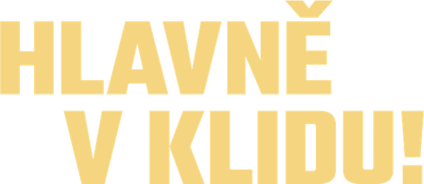 Hlavně v klidu!
