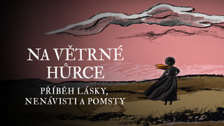 Na Větrné hůrce: příběh lásky, nenávisti a pomsty