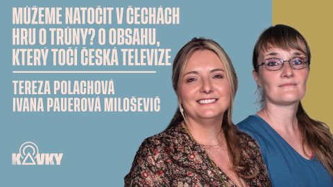 Kavky - 86. Můžeme natočit v Čechách Hru o trůny? O obsahu, který točí Česká televize