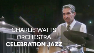 Charlie Watts Orchestra: Celebration Jazz