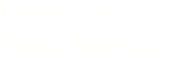 Dopisy pro Paula Morrisseye