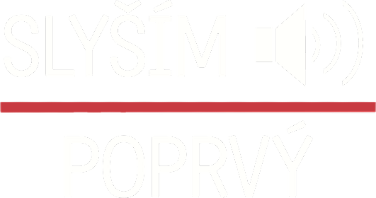 Slyším poprvý