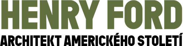 Henry Ford: Architekt amerického století