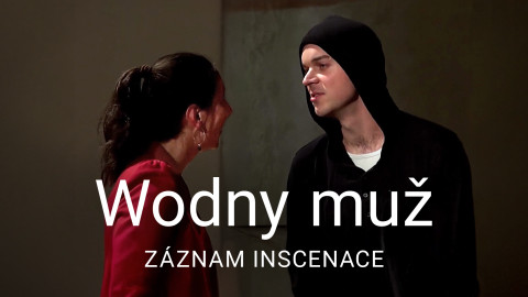 Wodny muž, záznam inscenace