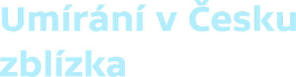 Umírání v Česku zblízka