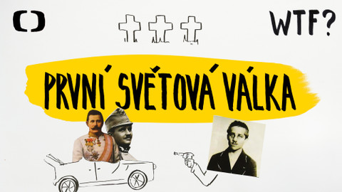 What the Fact? - Proč začala první světová válka?