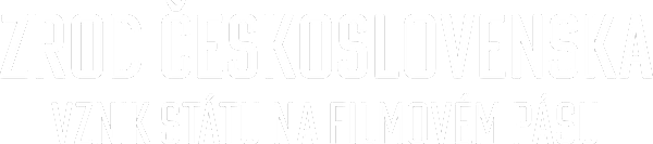 Zrod Československa: vznik státu na filmovém pásu