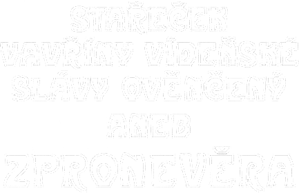Stařeček vavříny vídeňské slávy ověnčený aneb Zpronevěra