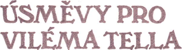 Úsměvy pro Viléma Tella