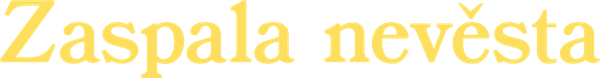 Zaspala nevěsta