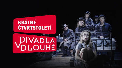 Krátké čtvrtstoletí Divadla v Dlouhé