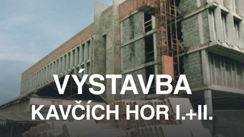 Výstavba Kavčích hor I.+II.