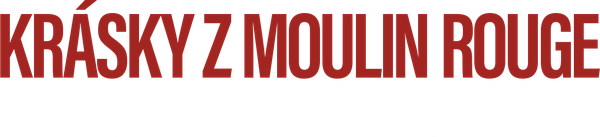 Krásky z Moulin Rouge - pohled do zákulisí