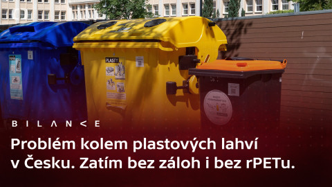 Bilance - Recyklovaný PET je v Česku nedostatkové zboží. Proč?