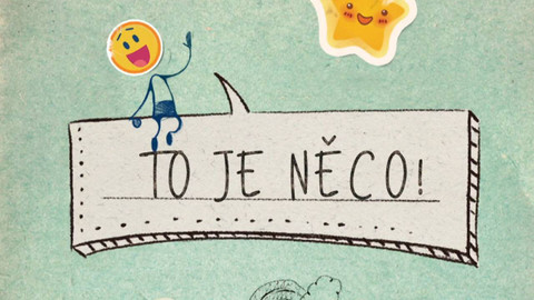 To je něco!