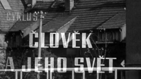 Člověk a jeho svět - První léta