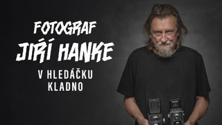 Fotograf Jiří Hanke: v hledáčku Kladno