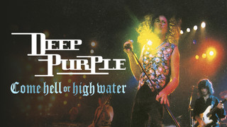 Deep Purple - Come Hell Or High Water