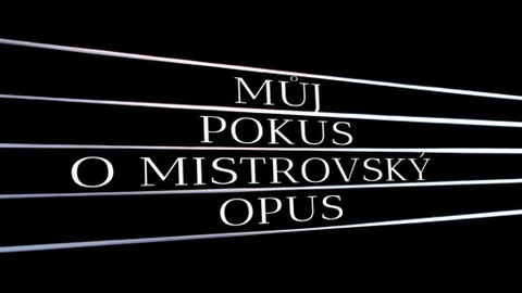 Můj pokus o mistrovský opus