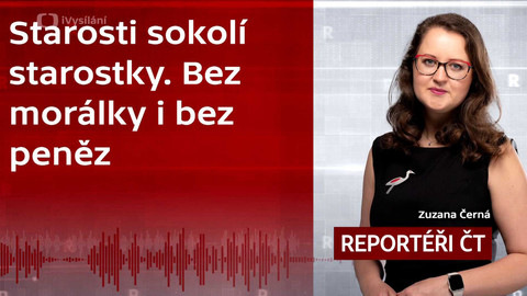 Podcast Reportéři ČT - Starosti sokolí starostky. Bez morálky i bez peněz