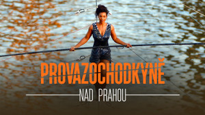 Obrázek pořadu Provazochodkyně nad Prahou