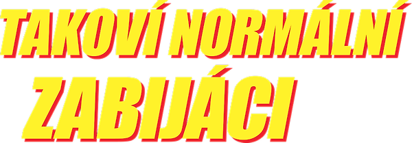 Takoví normální zabijáci