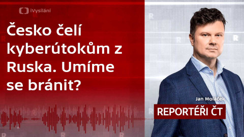 Podcast Reportéři ČT - Česko čelí kyberútokům z Ruska. Umíme se bránit?