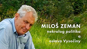 Obrázek pořadu Miloš Zeman - nekrolog politika a oslava Vysočiny