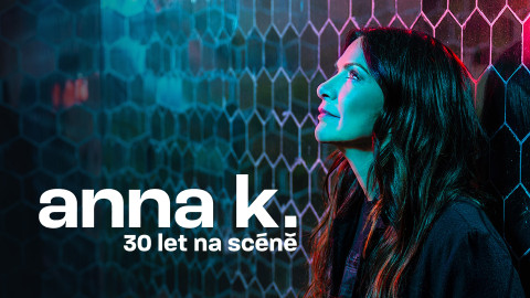 Anna K. - 30 let na scéně
