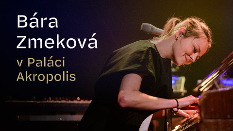 Bára Zmeková v Paláci Akropolis