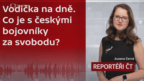 Podcast Reportéři ČT - Vodička na dně. Co je s českými bojovníky za svobodu?